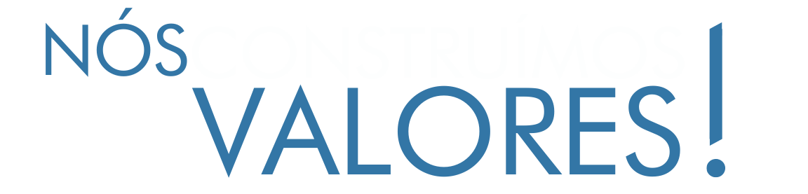 Nós construímos valores